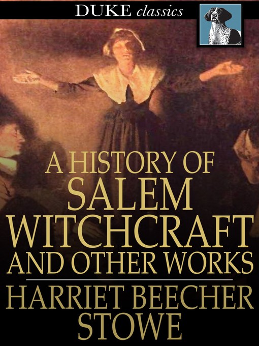 Title details for A History of Salem Witchcraft by Harriet Beecher Stowe - Wait list